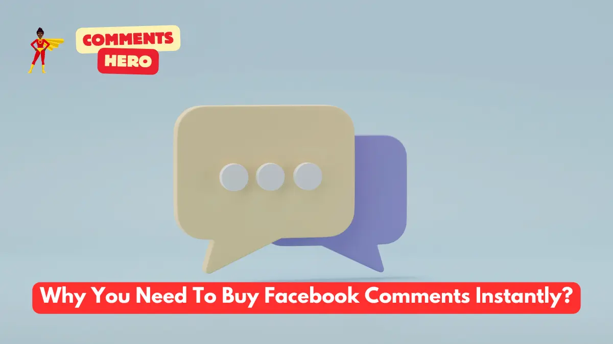 Why You Need To Buy Facebook Comments Instantly