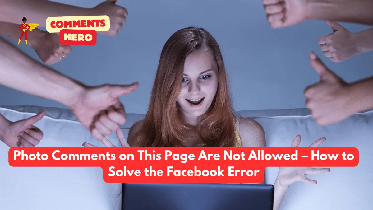 Photo Comments on This Page Are Not Allowed – How to Solve the Facebook Error